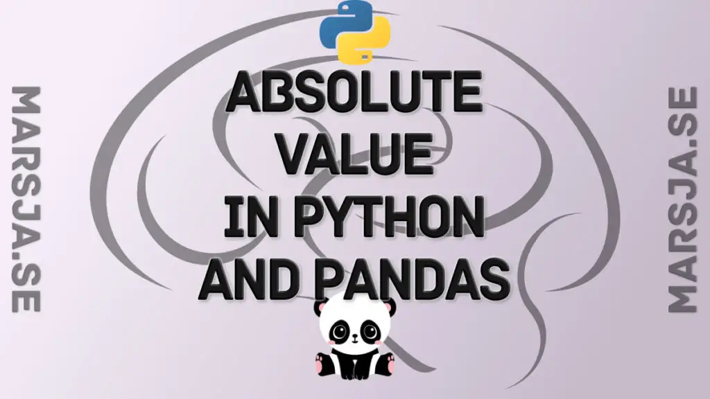 How To Get Absolute Value In Python With Abs And Pandas