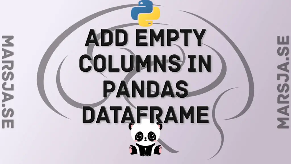 pandas add empty columns to dataframe