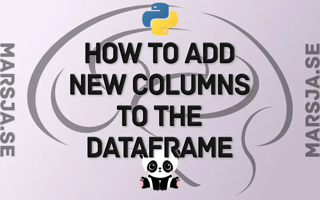 Adding New Columns to a Dataframe in Pandas (with Examples) Adding New Columns To A Dataframe In Pandas (With Examples)
