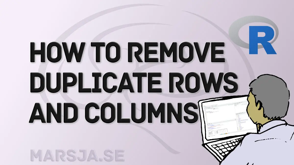 How To Remove Duplicates In R - Rows And Columns (Dplyr)