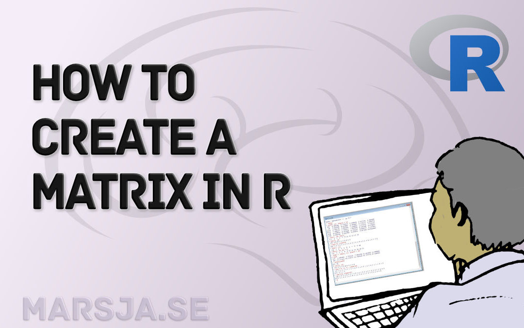 How to Create a Matrix in R with Examples – empty, zeros