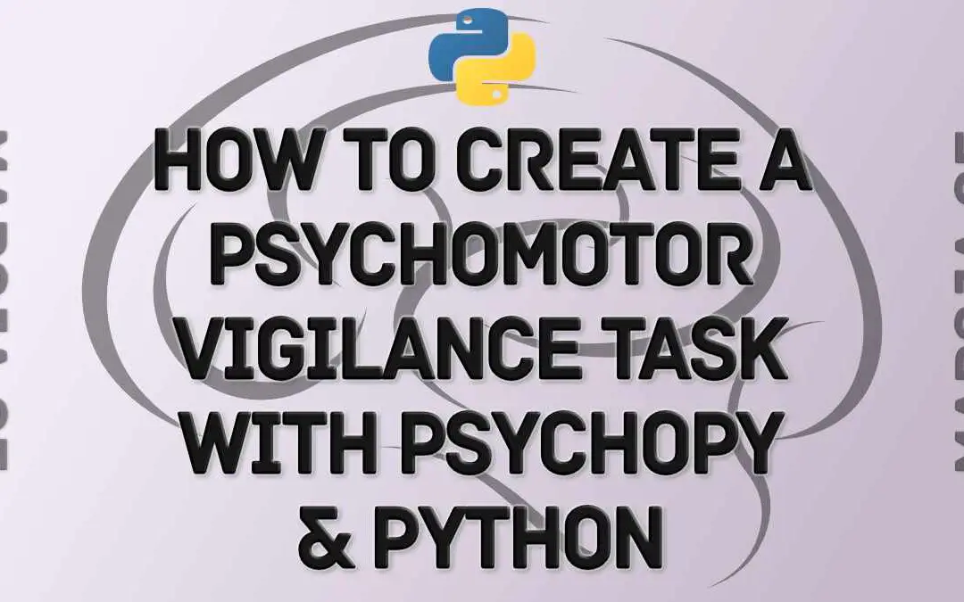 Psychomotor Vigilance Task (PVT) in PsychoPy (Free Download)